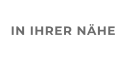 IN IHRER NÄHE